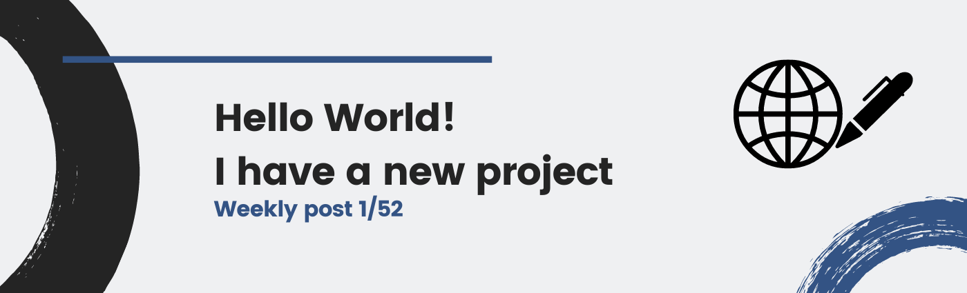 Hello World! I have a new project