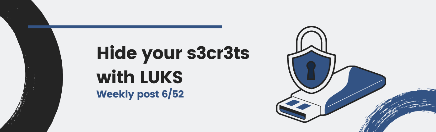 Hide your secrets with LUKS